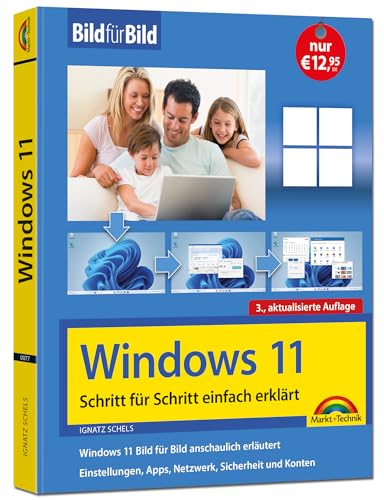Windows 11 Bild für Bild erklärt - Windows 11. Ideal für Einsteiger und Umsteiger geeignet - 3. Auflage