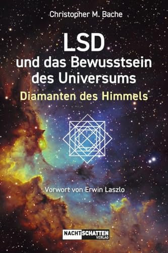 LSD und das Bewusstsein des Universums: Diamanten des Himmels