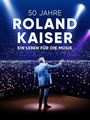 50 Jahre Roland Kaiser - Ein Leben für die Musik