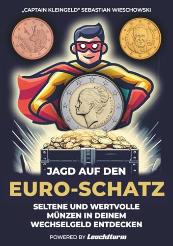 Jagd auf den Euro-Schatz: Seltene und wertvolle Münzen in deinem Wechselgeld entdecken (Captain Kleingeld)