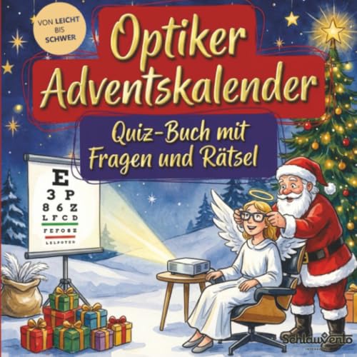 Optiker-Adventskalender: Quiz-Buch mit Fragen und Rätsel: Wissens-Adventskalender ohne Schokolade – 24 Rätsel rund um Augenoptik – Das perfekte Geschenk zur Weihnachtszeit
