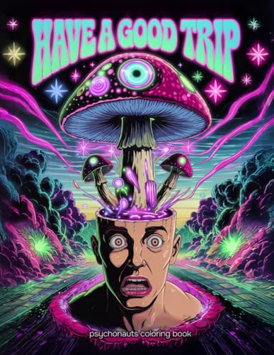 Trippy Coloring Book for Adults: Have a Good Trip with Psychedelic Mushrooms, Aliens, Frogs, Dope, Weed, LSD, Magic Worlds, Optical Illusions: 50 ... Adult Coloring Book Series, Band 1)