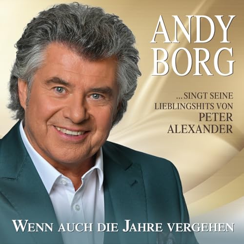 Andy Borg singt seine Lieblingslieder von Peter Alexander - Folge 2 - Wenn auch die Jahre vergehen