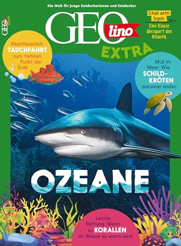 GEOlino Extra / GEOlino extra 106/2024 - Ozeane: Monothematisches Themenheft für kleine Abenteurer