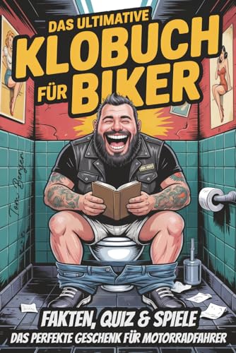 Das ultimative Klobuch für Biker: Fakten, Quiz & Spiele – das perfekte Geschenk für Motorradfahrer