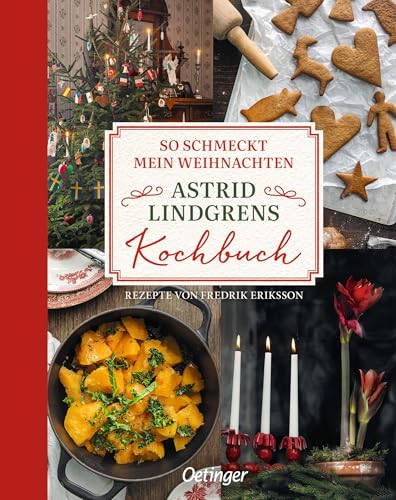So schmeckt mein Weihnachten: Astrid Lindgrens Kochbuch. Reich bebildertes Kochbuch mit Rezepten, Geschichten und Bräuchen für die festliche Weihnachtszeit in Schweden (Astrid Lindgren Kochbücher)