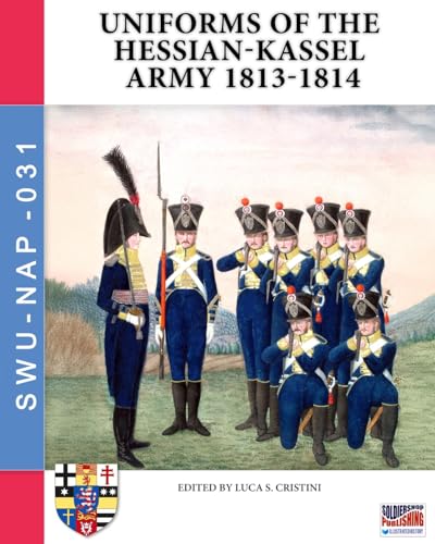 Uniforms of the Hessian-Kassel Army 1813-1814