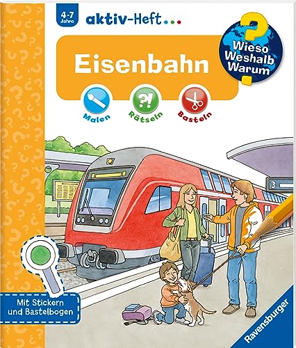 Wieso? Weshalb? Warum? aktiv-Heft - Eisenbahn (Malen, rätseln, basteln ab 4 Jahre - mit Stickern und Bastelbogen)