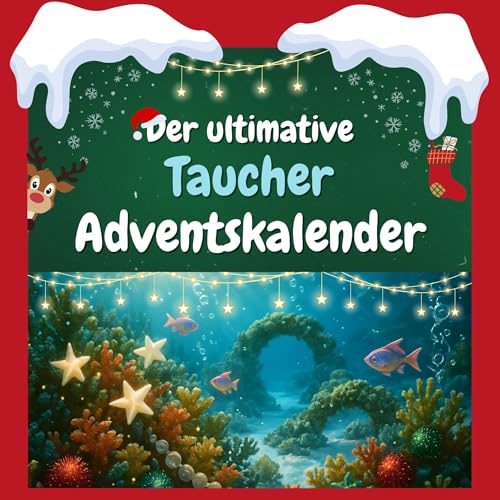 Der ultimative Taucher-Adventskalender: 24 Tage Spaß. Das ideale Geschenk