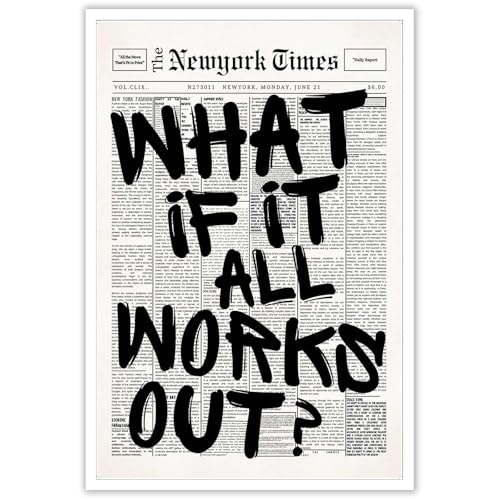 What if it all works out poster – Retro Motivation Poster Schwarz Weiß auf, positives affirmierendes Zitat, minimalistischer Kunstdruck, moderne Wanddekoration für Wohnheim, ungerahmt 20,3 × 30,5 cm