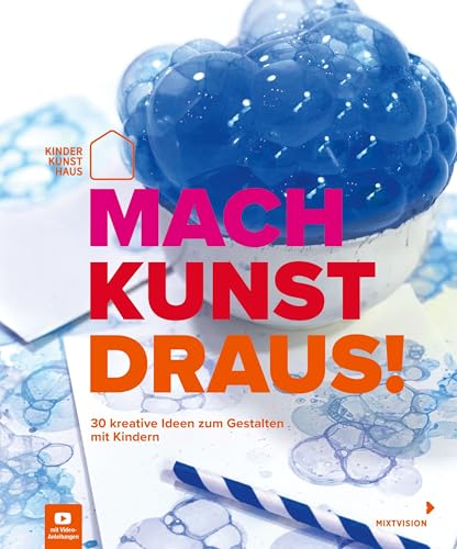 Mach Kunst draus!: 30 kreative Ideen zum Gestalten mit Kindern