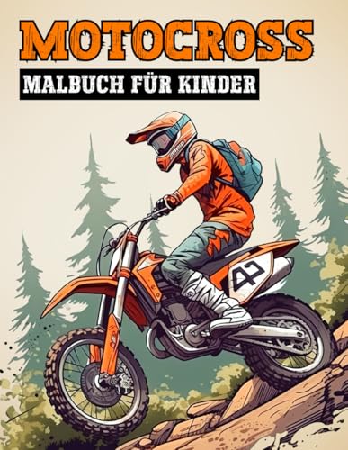 Motocross Malbuch für Kinder: Eine Sammlung von Offroad-Motorrad- und Motocross-Seiten für Kinder im Alter von 4 bis 8 Jahren
