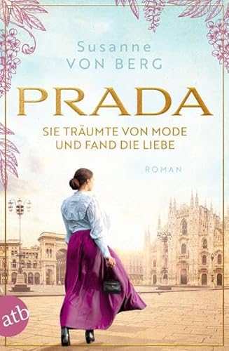 Prada – Sie träumte von Mode und fand die Liebe: Roman