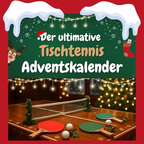 Der ultimative Tischtennis-Adventskalender: 24 Tage Spaß. Das ideale Geschenk