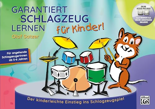 Garantiert Schlagzeug lernen für Kinder | Buch - mit Audio & CD: Der kinderleichte Einstieg ins Schlagzeugspiel - Für angehende SchlagzeugerInnen ab 5-6 Jahren (Garantiert Lernen)