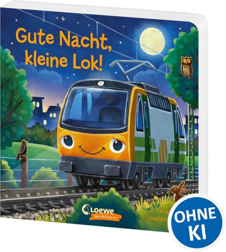 Gute Nacht, kleine Lok!: Gute-Nacht-Geschichte zum besseren Einschlafen - Liebevolles Pappbilderbuch für kleine Fahrzeug-Fans ab 2 Jahren (Loewe von Anfang an)
