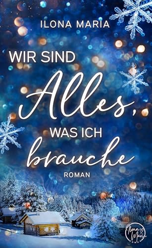 Wir sind alles, was ich brauche: Winterroman