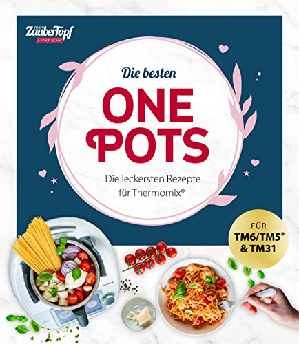 mein ZauberTopf Einfach lecker! Die besten One Pots: Einfach leckere Rezepte für Thermomix®