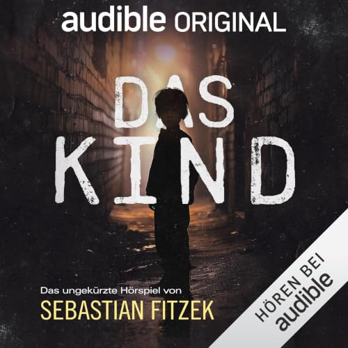 Das Kind: Das ungekürzte Hörspiel