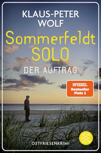 Sommerfeldt Solo - Der Auftrag: Der Nr.1-Bestseller-Autor liefert die perfekte Urlaubslektüre vor der Traumkulisse der ostfriesischen Küste