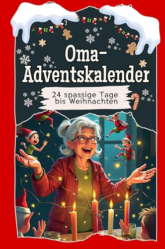 Oma-Adventskalender - Das perfekte Geschenk für Frauen und Männer 2024: 24 spaßige Tage bis Weihnachten