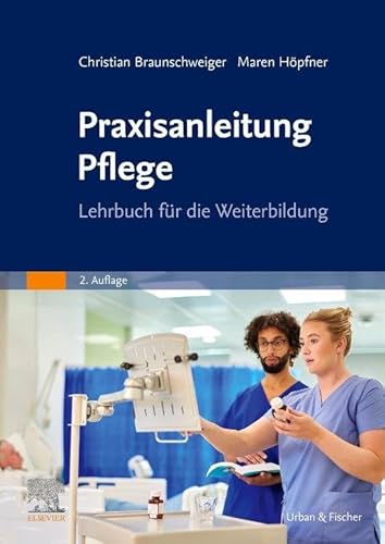 Praxisanleitung Pflege: Lehrbuch für die Weiterbildung