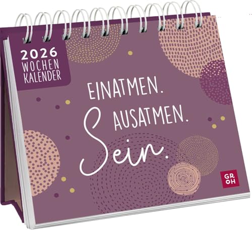 Mini-Wochenkalender 2026: Einatmen. Ausatmen. Sein.: Tischkalender zum Aufstellen mit Wochenkalendarium für kleine Achtsamkeitsmomente
