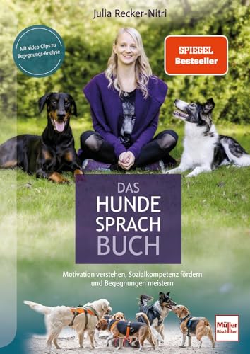 Das Hundesprachbuch - Motivation verstehen, Sozialkompetenz fördern & Begegnungen meistern - der Hundepsychologie-Ratgeber: Tipps und Video-Clips für das Hundetraining und den Alltag