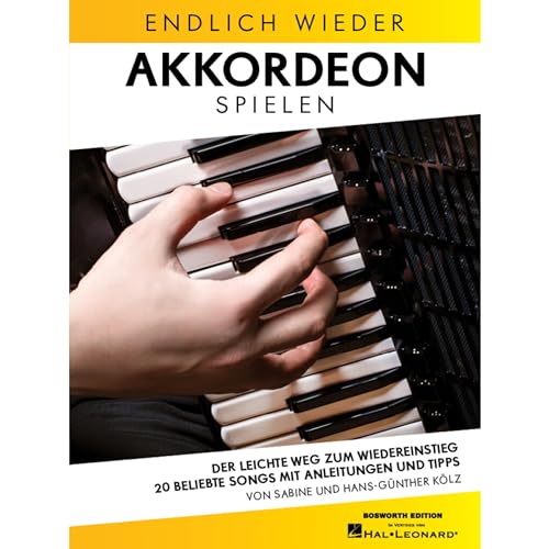 Endlich Wieder Akkordeon Spielen Accordion Sheet Music Book Easy Intermediate | Songbook for Returning Players Self Study Practice Pop Rock Traditionals with Tips Guidance and Skill Building
