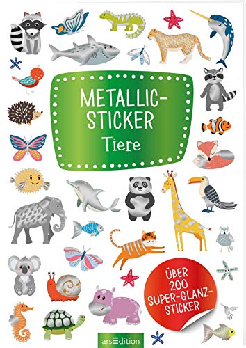 Metallic- und Glitzerspaß: Metallic-Sticker Tiere: Über 200 Super-Glanz-Sticker
