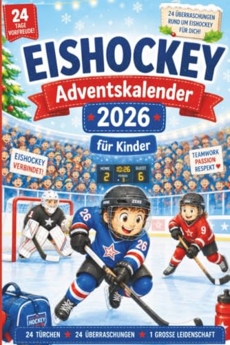 Eishockey-Adventskalender 2026 für Kinder: Das perfekte Geschenk für Kinder – 24 Tage voller Mitmachseiten, Geschichten und Übungen rund um Eishockey