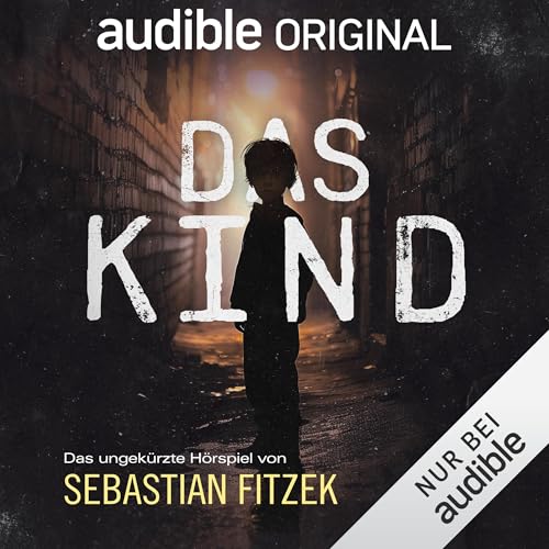 Das Kind: Das ungekürzte Hörspiel