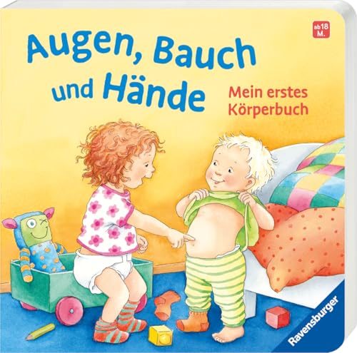 Augen, Bauch und Hände. Mein erstes Körperbuch. Allererstes Wissen. Körperteile spielerisch kennenlernen ab 1 Jahr. Mit Reimen ab 12 Monaten: Mein erstes Körperbuch