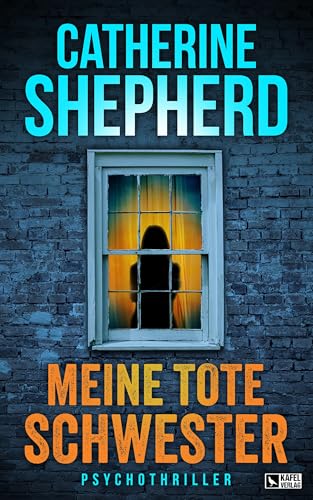 Meine tote Schwester: Psychothriller