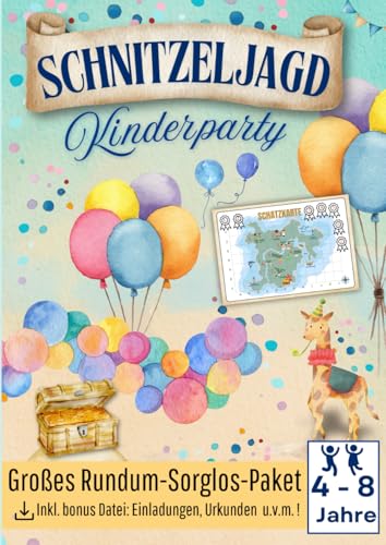 Schnitzeljagd Kinderparty - Großes Rundum-Sorglos-Paket: Erlebe eine unvergessliche Schatzsuche für drinnen oder draußen & Spielplatz. Fertig ... vielen Rätseln und tollen Extras. 4-8 Jahre