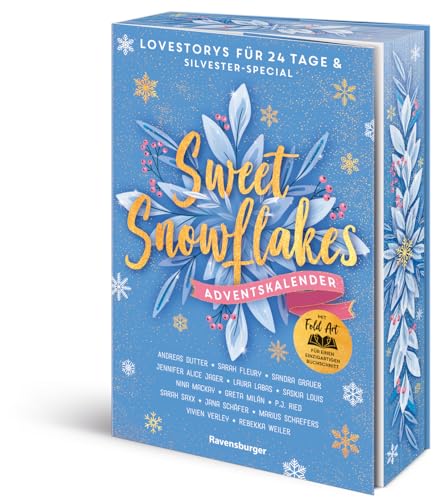 Sweet Snowflakes. Ein Adventskalender. Lovestorys für 24 Tage plus Silvester-Special (Romantische Kurzgeschichten für jeden Tag bis Weihnachten)