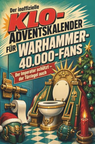 Der inoffizielle Klo-Adventskalender für Warhammer-40.000-Fans: Der Imperator schützt – der Türriegel auch. Lustiges Geschenk für Weihnachten und Advent