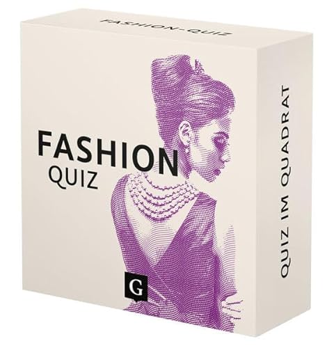 Fashion-Quiz: 100 Fragen und Antworten (Quiz im Quadrat)
