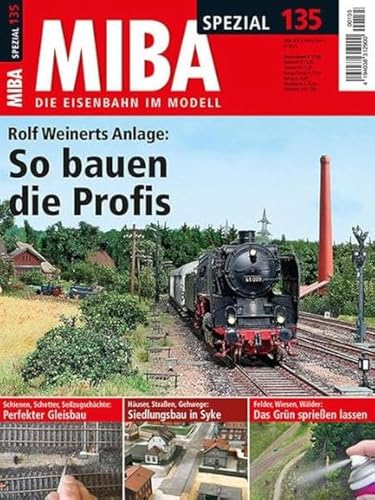 Rolf Weinerts Anlage: So bauen die Profis: MIBA Spezial 135