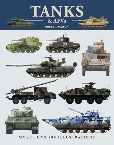 Tanks & Armoured Fighting Vehicles: More Than 800 Illustrations (Encyclopedias)