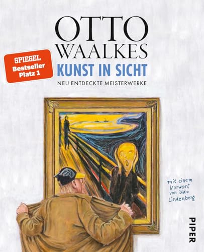 Kunst in Sicht: Neu entdeckte Meisterwerke | Mit einem Vorwort von Udo Lindenberg und mehr als 150 Gemälden und Zeichnungen von Otto