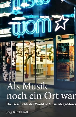 WOM – Als Musik noch ein Ort war: Die Geschichte der World of Music Mega-Stores