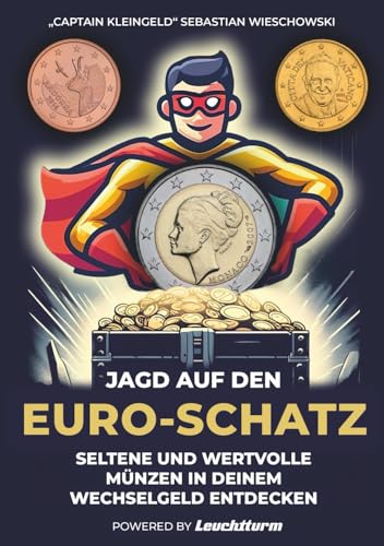 Jagd auf den Euro-Schatz: Seltene und wertvolle Münzen in deinem Wechselgeld entdecken (Captain Kleingeld)