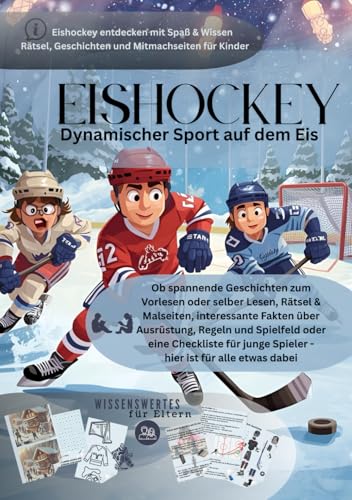 Eishockey - Dynamischer Sport auf dem Eis: Eishockey entdecken mit Spaß & Wissen – Rätsel, Geschichten und Mitmachseiten für Kinder