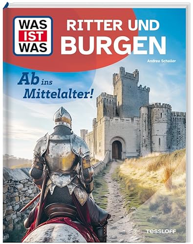 WAS IST WAS Ritter und Burgen. Ab ins Mittelalter! (WAS IST WAS Das Original)