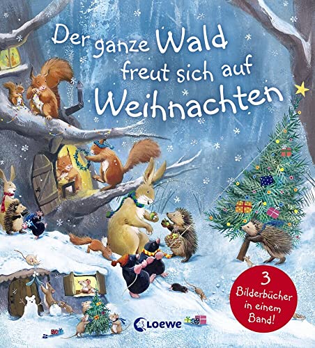 Der ganze Wald freut sich auf Weihnachten: Drei Weihnachtsgeschichten in einem Buch für Kinder ab 4 Jahren
