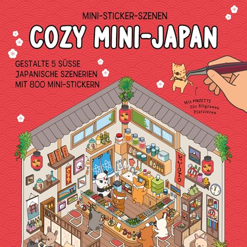 Mini-Sticker-Szenen - Cozy Mini-Japan I 3D-Sticker: 5 japanische Szenerien mit 800 Mini-Stickern + Pinzette I Stickerbuch für Erwachsene