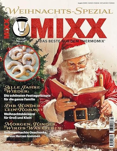 MIXX Weihnachts Spezial (2025): Rezepte für den Thermomix® Weihnachtsbacken, Weihnachtsbasteln, Weihnachtsfreude, Plätzchen-Rezepte, Menü fürs Fest