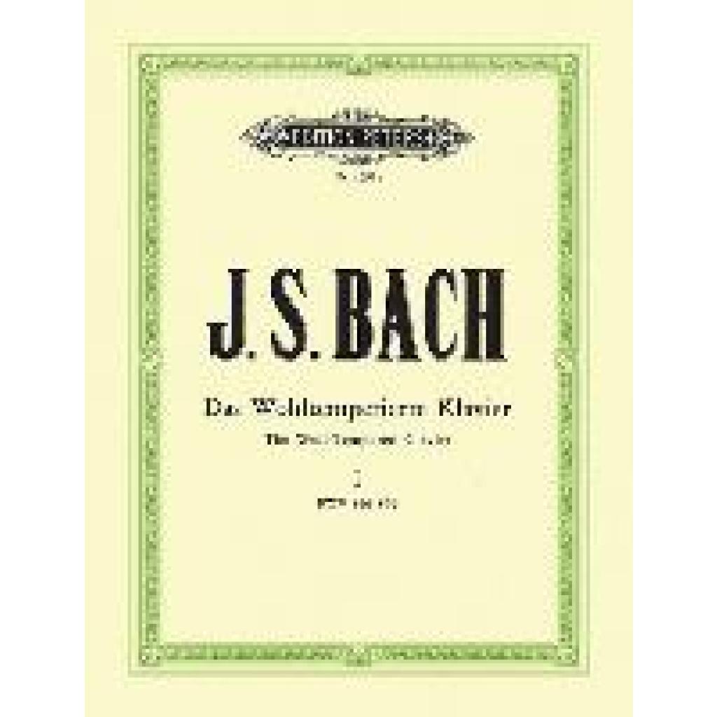 Bach, Johann Sebastian: Das Wohltemperierte Klavier - Teil 1 BWV 846-869