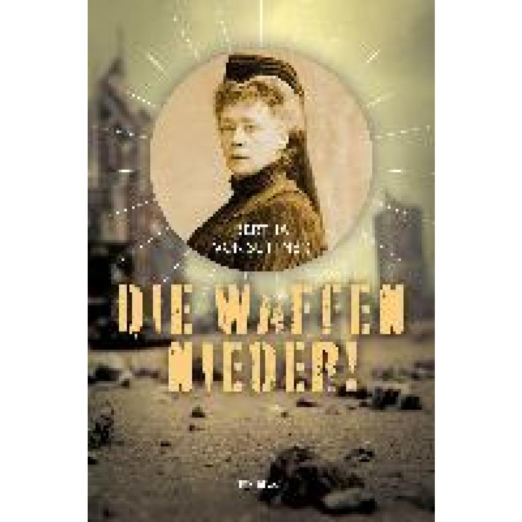 Suttner, Bertha Von: Die Waffen nieder!